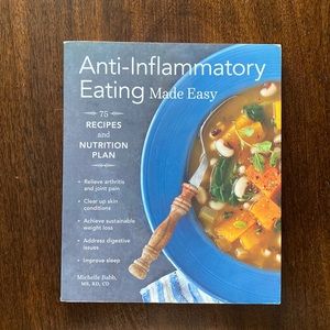 Anti-Inflammatory Eating Made Easy Cookbook book